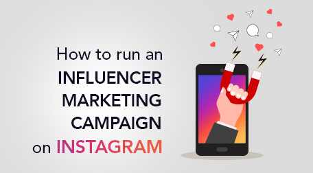 influencer campaign marketing run instagram uncategorized february march